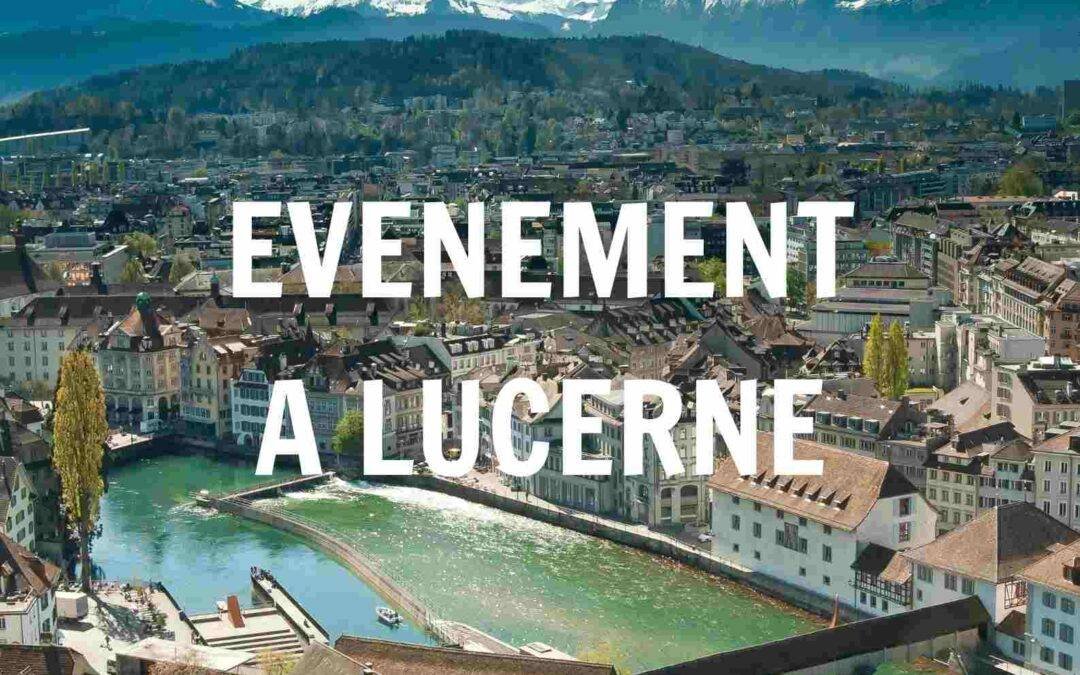 Evènement à Lucerne