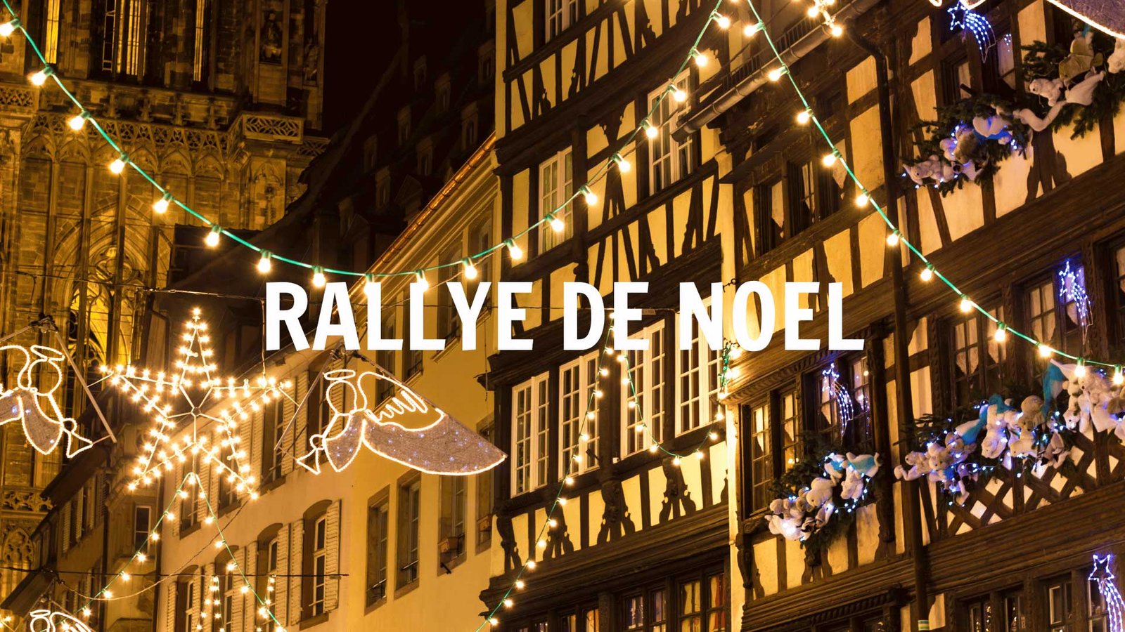 Rallye Marché de Noel Séminaire à Strasbourg Agence Evènementiel Cap Fusion