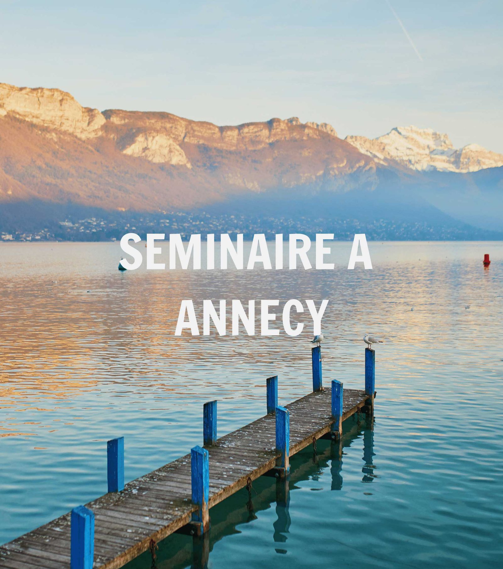 Vu Lac séminaire à Annecy Agence Evènementielle Cap Fusion