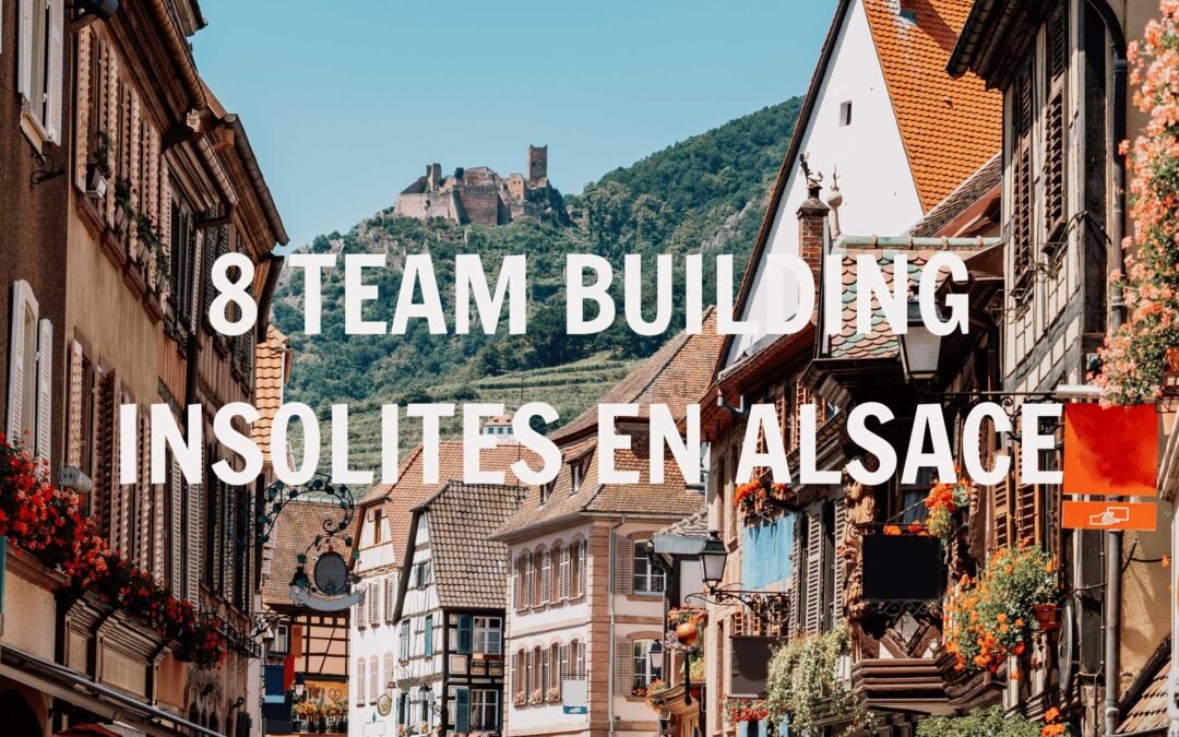 Top 8 des team building insolites en Alsace