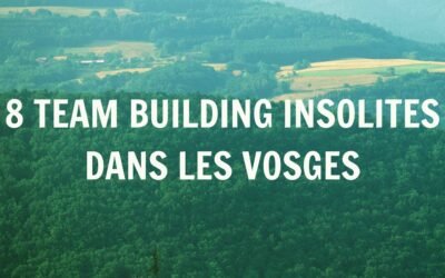 Top 8 des team building insolites dans les Vosges