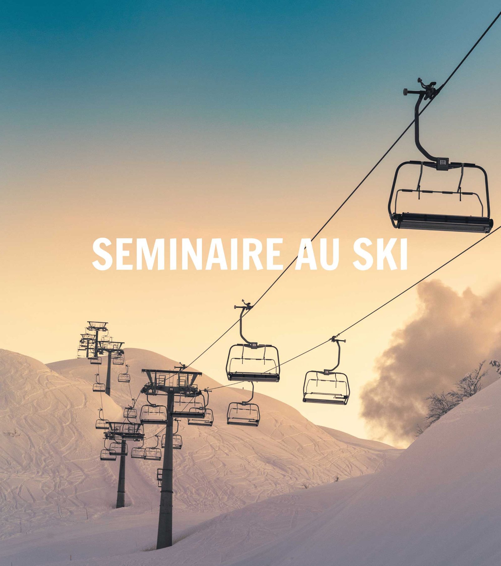 Organiser son séminaire au ski Agence Evenementiel Cap Fusion