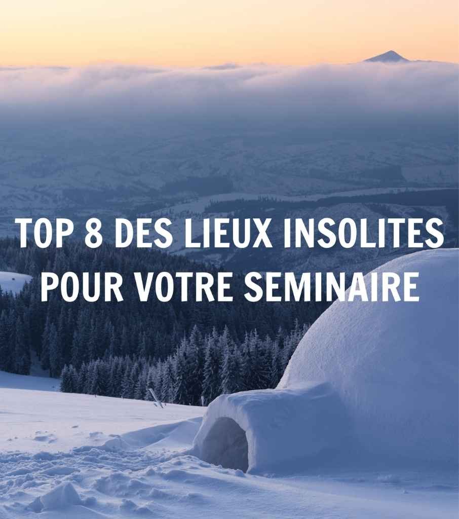 TOP 8 des lieux insolites pour un séminaire 