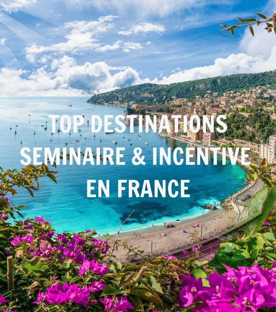 Top destinations pour organiser votre séminaire en France Cap fusion Agence Evenementiel