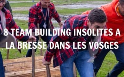 Top 8 team building insolites La Bresse Vosges